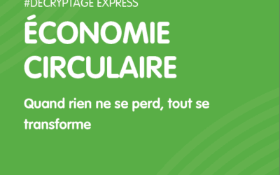[DECRYPTAGE EXPRESS] Économie circulaire